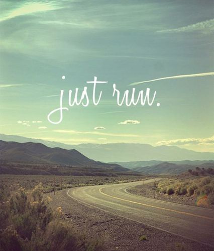 Just run
